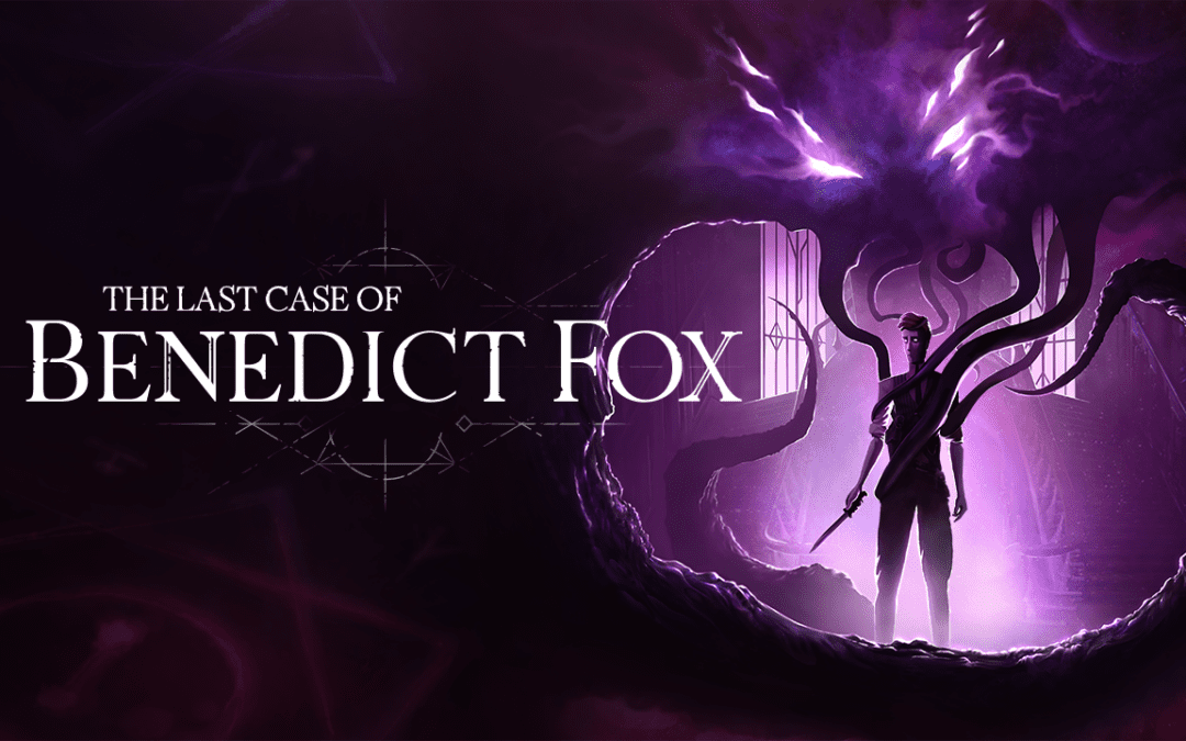 The Last Case of Benedict Fox Now Available on PC and Xbox